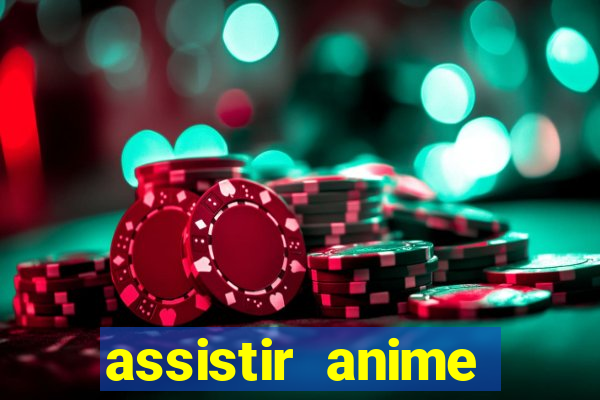 assistir anime online dublado